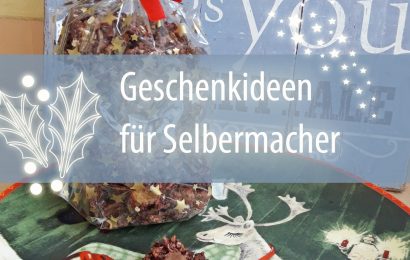 Weihnachtsgeschenke persönlich und nachhaltig: Ideen für (kleine) Selbermacher