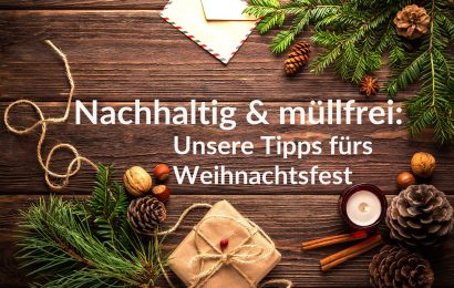 Ohne Plunder und Plastik: Unsere Tipps für nachhaltige Weihnachten Ohne Plunder und Plastik: Unsere Tipps für nachhaltige Weihnachten