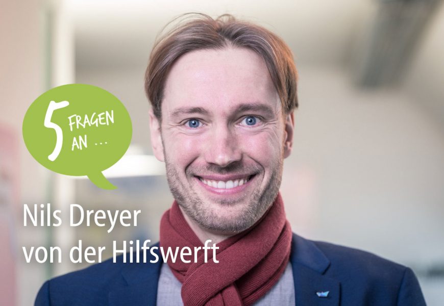 Fünf Fragen an: Nils Dreyer von der Hilfswerft für Social Entrepreneurship
