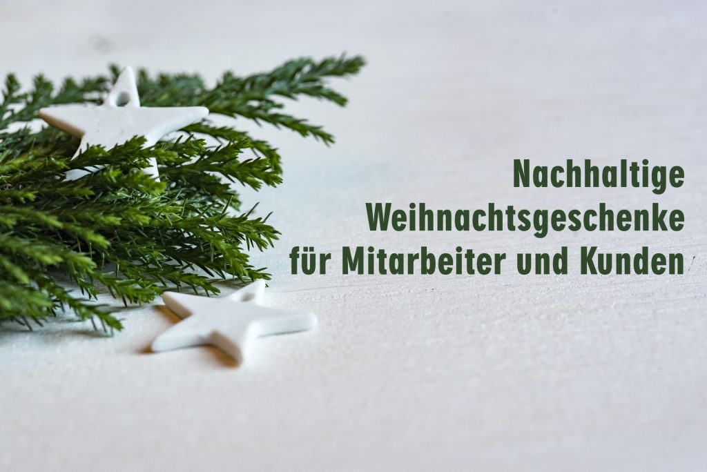 Grune Weihnachtsgeschenke Nachhaltige Ideen Fur Kunden Und Mitarbeiter