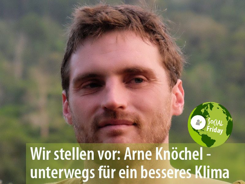 Wir stellen vor: Arne Knöchel – unterwegs für ein besseres Klima