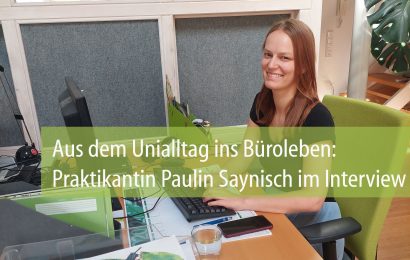Praktikantin Paulin Saynisch: Aus dem Unialltag ins Büroleben